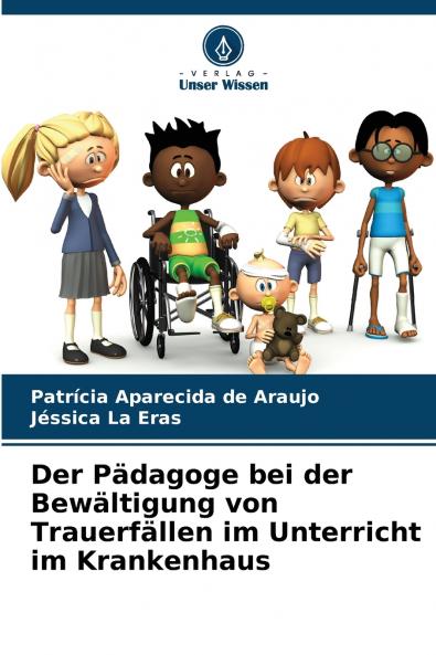Der Pädagoge bei der Bewältigung von Trauerfällen im Unterricht im Krankenhaus