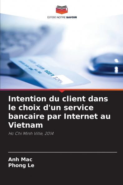 Intention du client dans le choix d'un service bancaire par Internet au Vietnam