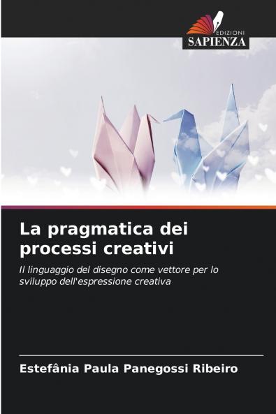 La pragmatica dei processi creativi