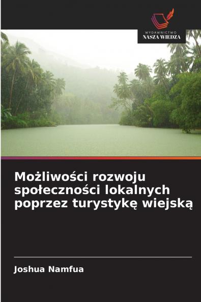 Mo?liwo?ci rozwoju spo?eczno?ci lokalnych poprzez turystyk? wiejsk?