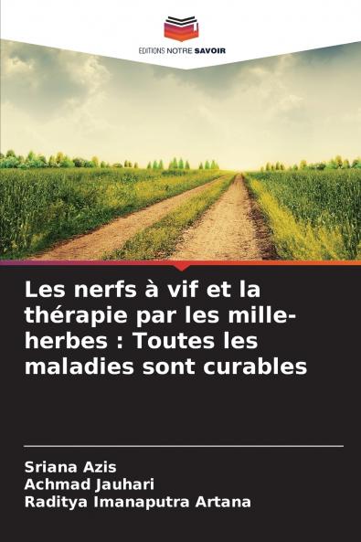 Les nerfs à vif et la thérapie par les mille-herbes