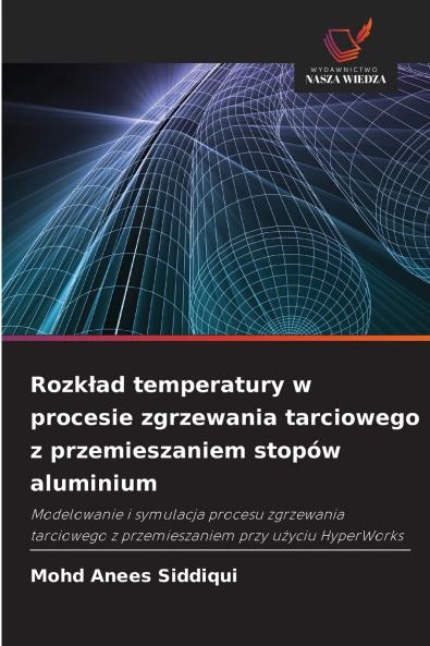 Rozk?ad temperatury w procesie zgrzewania tarciowego z przemieszaniem stopów aluminium