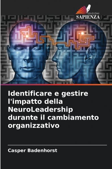 Identificare e gestire l'impatto della NeuroLeadership durante il cambiamento organizzativo