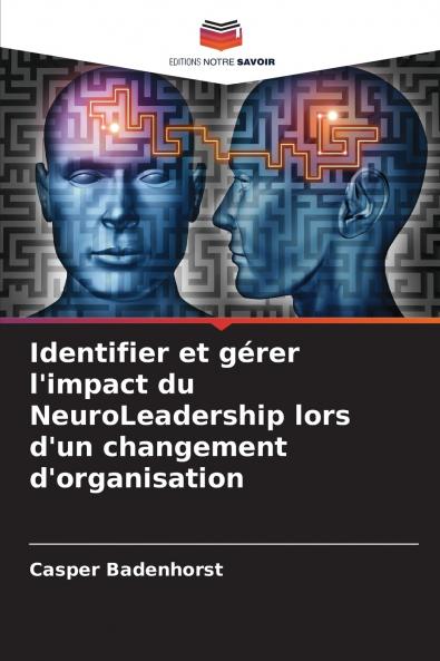 Identifier et gérer l'impact du NeuroLeadership lors d'un changement d'organisation