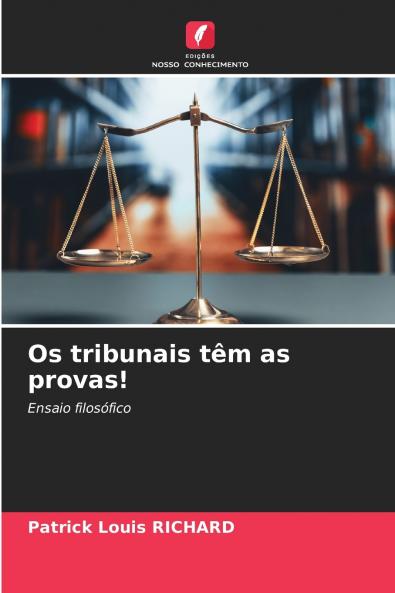 Os tribunais têm as provas!