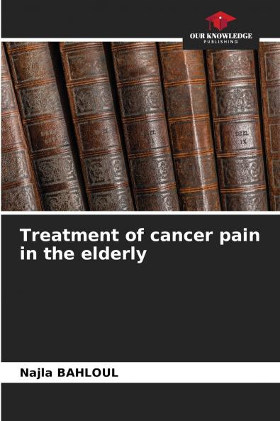 Treatment of cancer pain in the elderly