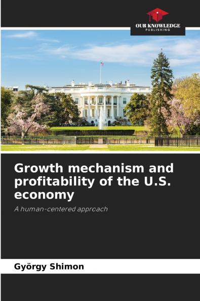 Growth mechanism and profitability of the U.S. economy