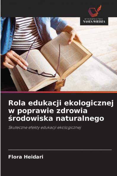 Rola edukacji ekologicznej w poprawie zdrowia ?rodowiska naturalnego