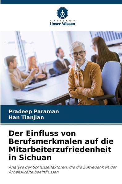 Der Einfluss von Berufsmerkmalen auf die Mitarbeiterzufriedenheit in Sichuan