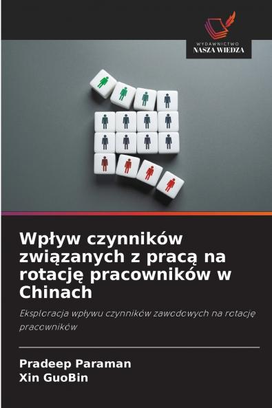 Wp?yw czynników zwi?zanych z prac? na rotacj? pracowników w Chinach