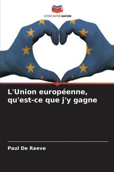 L'Union européenne qu'est-ce que j'y gagne