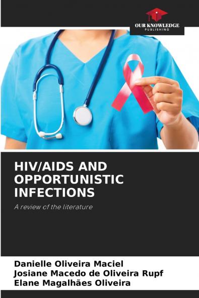 HIV/AIDS AND OPPORTUNISTIC INFECTIONS