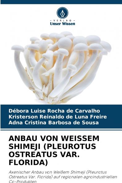 ANBAU VON WEISSEM SHIMEJI (PLEUROTUS OSTREATUS VAR. FLORIDA)