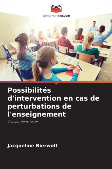 Possibilités d'intervention en cas de perturbations de l'enseignement