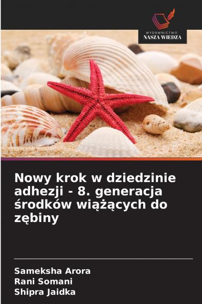 Nowy krok w dziedzinie adhezji - 8. generacja ?rodków wi???cych do z?biny