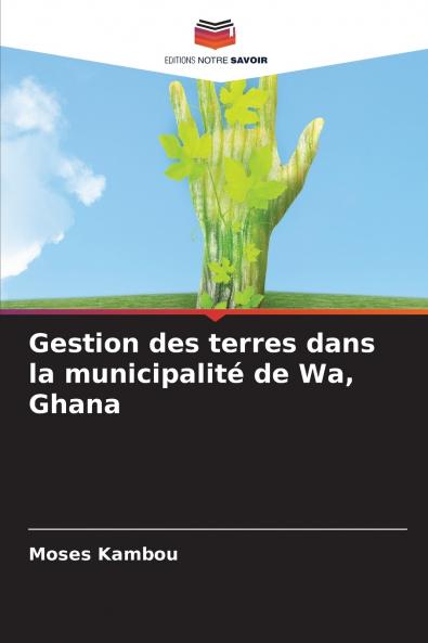 Gestion des terres dans la municipalité de Wa Ghana