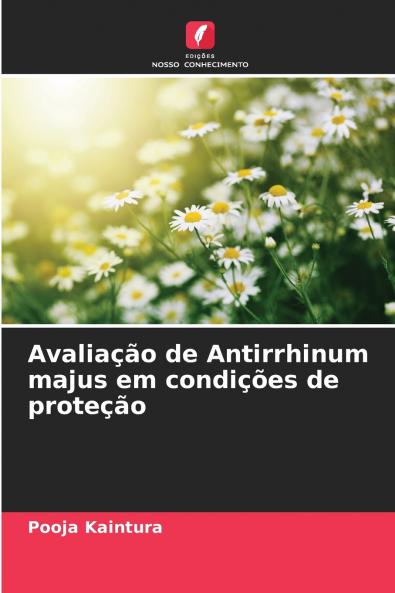 Avaliação de Antirrhinum majus em condições de proteção