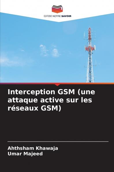 Interception GSM (une attaque active sur les réseaux GSM)
