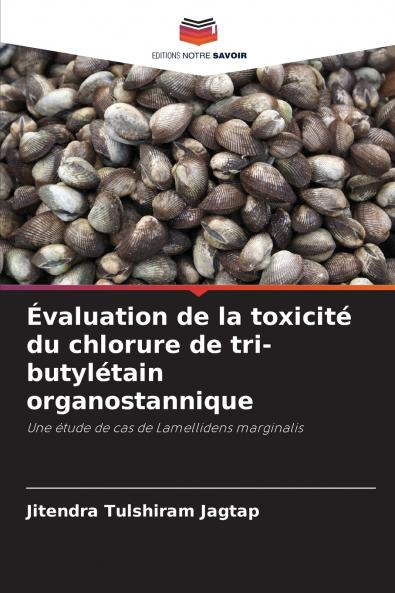 Évaluation de la toxicité du chlorure de tri-butylétain organostannique