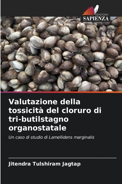 Valutazione della tossicità del cloruro di tri-butilstagno organostatale