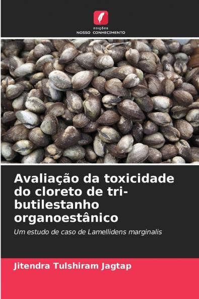 Avaliação da toxicidade do cloreto de tri-butilestanho organoestânico
