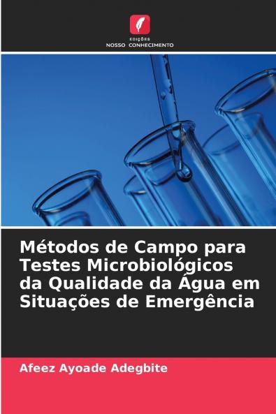 Métodos de Campo para Testes Microbiológicos da Qualidade da Água em Situações de Emergência