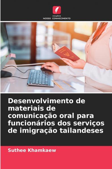 Desenvolvimento de materiais de comunicação oral para funcionários dos serviços de imigração tailandeses