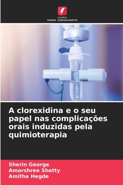 A clorexidina e o seu papel nas complicações orais induzidas pela quimioterapia