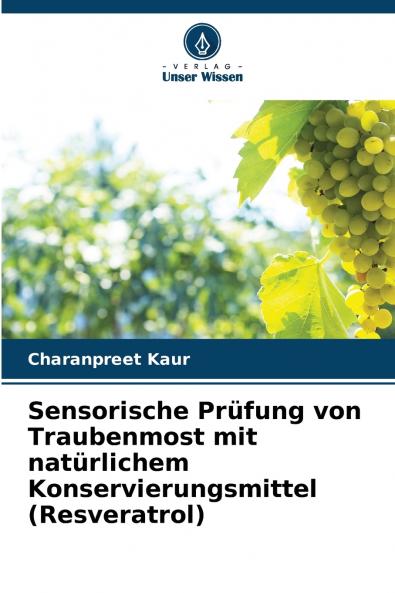 Sensorische Prüfung von Traubenmost mit natürlichem Konservierungsmittel (Resveratrol)