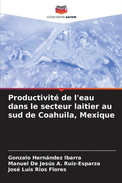 Productivité de l'eau dans le secteur laitier au sud de Coahuila Mexique