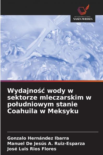 Wydajno?? wody w sektorze mleczarskim w po?udniowym stanie Coahuila w Meksyku