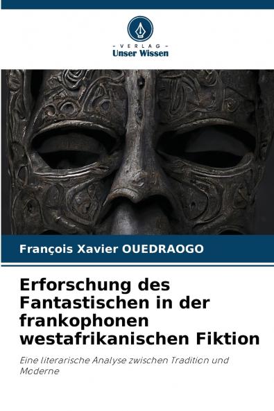 Erforschung des Fantastischen in der frankophonen westafrikanischen Fiktion