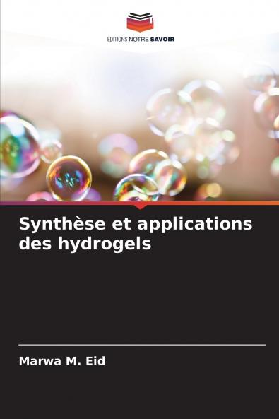 Synthèse et applications des hydrogels