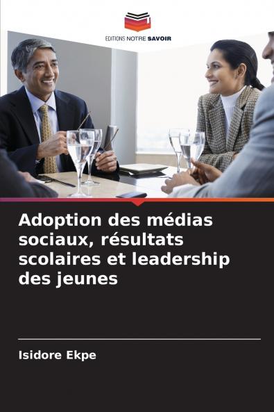Adoption des médias sociaux résultats scolaires et leadership des jeunes
