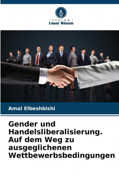 Gender und Handelsliberalisierung. Auf dem Weg zu ausgeglichenen Wettbewerbsbedingungen