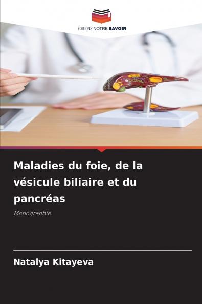 Maladies du foie de la vésicule biliaire et du pancréas