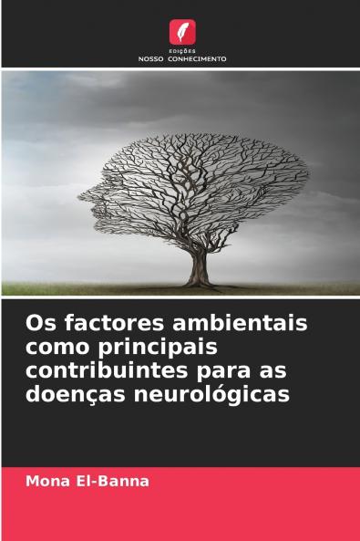 Os factores ambientais como principais contribuintes para as doenças neurológicas