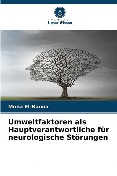 Umweltfaktoren als Hauptverantwortliche für neurologische Störungen