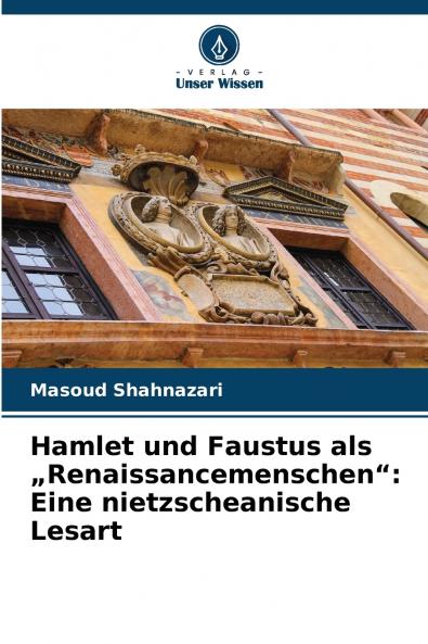 Hamlet und Faustus als „Renaissancemenschen