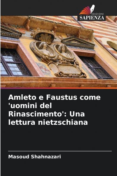Amleto e Faustus come 'uomini del Rinascimento'