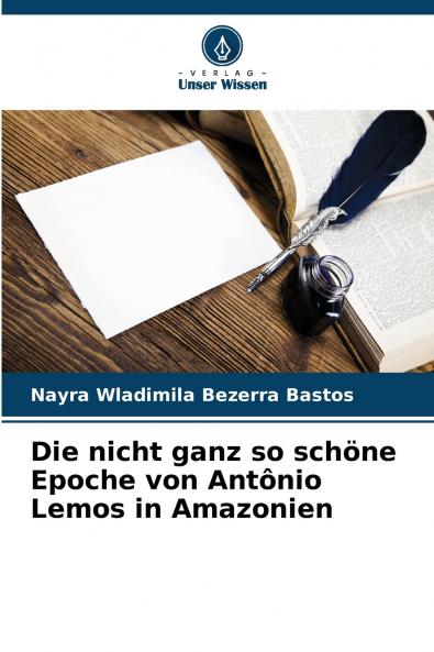 Die nicht ganz so schöne Epoche von Antônio Lemos in Amazonien