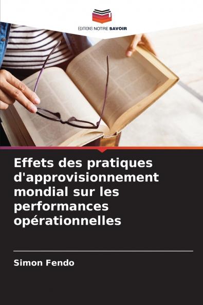 Effets des pratiques d'approvisionnement mondial sur les performances opérationnelles