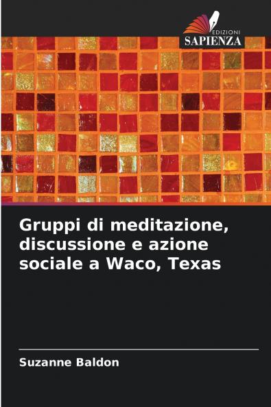 Gruppi di meditazione discussione e azione sociale a Waco Texas