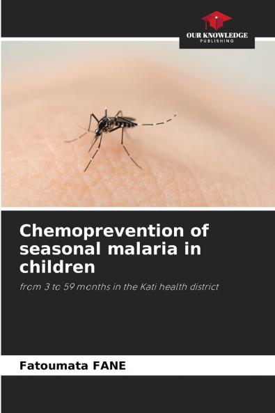 Chemoprevention of seasonal malaria in children