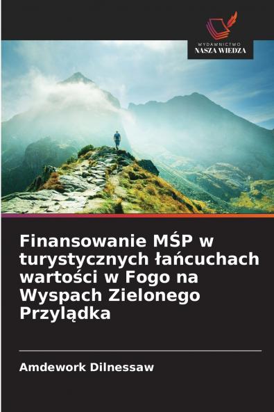 Finansowanie M?P w turystycznych ?a?cuchach warto?ci w Fogo na Wyspach Zielonego Przyl?dka