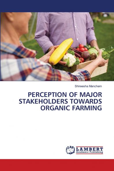 PERCEPTION OF MAJOR STAKEHOLDERS TOWARDS ORGANIC FARMING