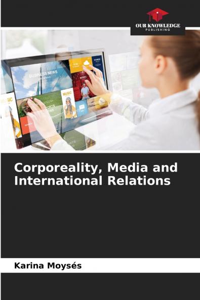 Corporeality Media and International Relations