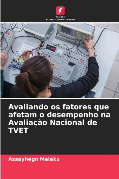 Avaliando os fatores que afetam o desempenho na Avaliação Nacional de TVET