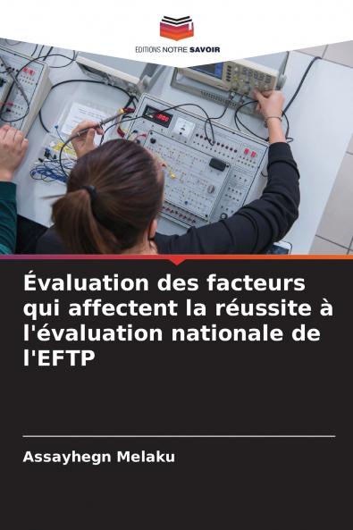 Évaluation des facteurs qui affectent la réussite à l'évaluation nationale de l'EFTP