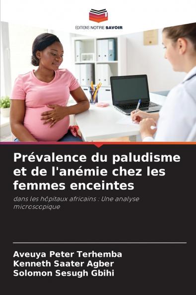 Prévalence du paludisme et de l'anémie chez les femmes enceintes